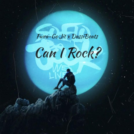 Can I Rock? ft. Dassi Beats