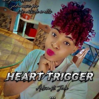 heart trigger ft. AdSim lyrics | Boomplay Music