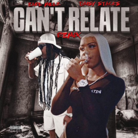 Cant Relate (Remix) ft. Daisy Stacks | Boomplay Music