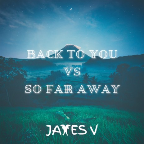 Back to You Vs So Far Away | Boomplay Music