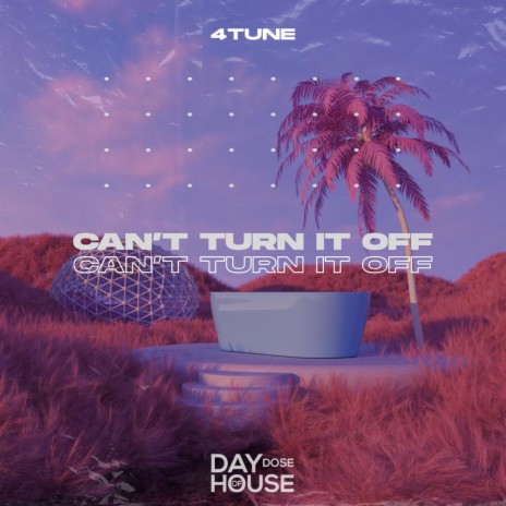 Can’t Turn It Off | Boomplay Music