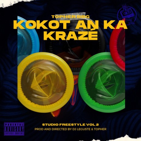 Kokot An Ka Krazé (studio freestyle #2) ft. TopherBBG | Boomplay Music