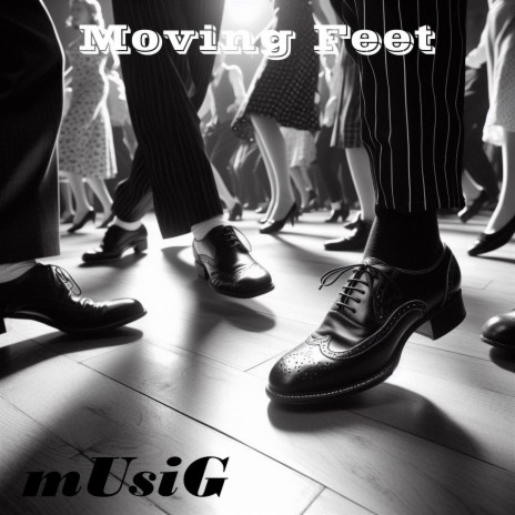 Moving Feet | Boomplay Music