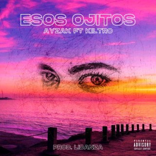 Esos Ojitos ft. Kil.tro lyrics | Boomplay Music