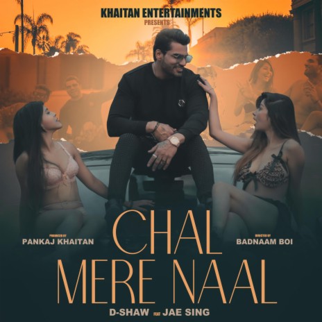 Chal Mere Naal (feat. D-SHAW & Jae Sing) | Boomplay Music