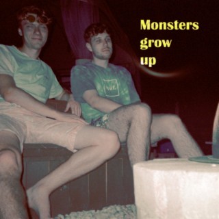 Monsters grow up