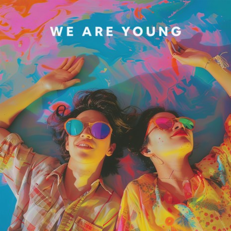 We Are Young ft. KANVISE & ORGAN | Boomplay Music