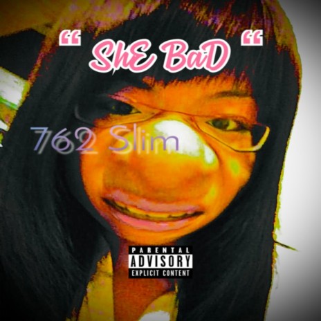 She Bad Bad Bad ft. Prod. GuapStarKappa | Boomplay Music