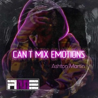 Can't Mix Emotions