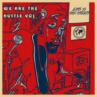 WE ARE THE HUSTLE VOL 2: EARS TO THE STREETS