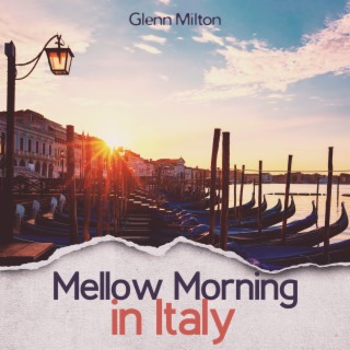 Mellow Morning in Italy: Cool Jazz For Warm Days, Music for Café & Bar, Good Atmosphere, Holiday Chill
