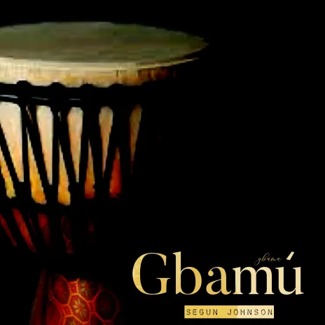 Segun Johnson - Gbamu Gbamu MP3 Download & Lyrics | Boomplay