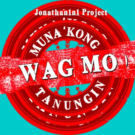 Wag Mo Muna 'Kong Tanungin | Boomplay Music