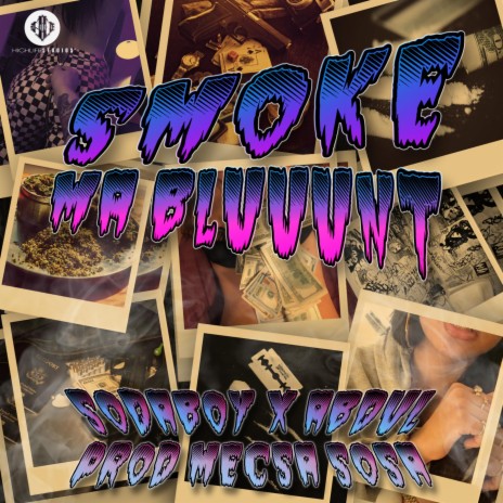 Smoke Ma Blunt ft. Mecsa Sosa & Abdul Famoso | Boomplay Music