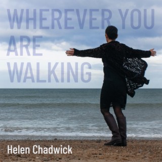 Wherever You Are Walking