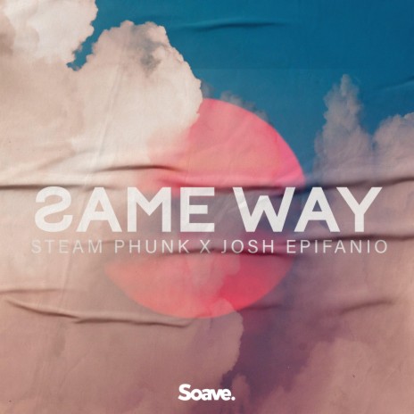 Same Way ft. Josh Epifanio | Boomplay Music