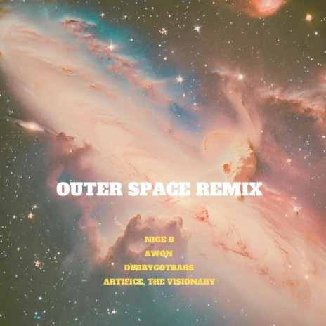 Outer Space (Remix) ft. Awon, Dubbygotbars & Artifice the Visionary