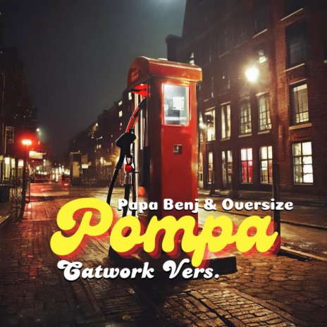 Pompa (Catwork Vers.) ft. Papa Benj & Oversize | Boomplay Music