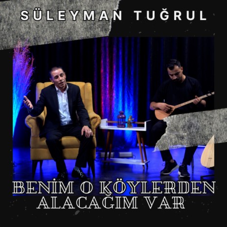 Benim O Köylerden Alacağım Var | Boomplay Music