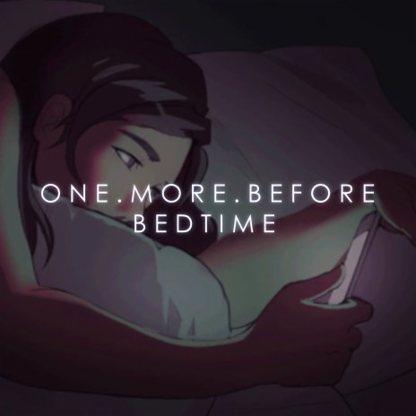 One More Before Bedtime | Boomplay Music