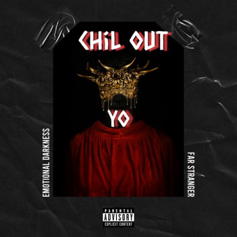 Chill Out Yo | Boomplay Music