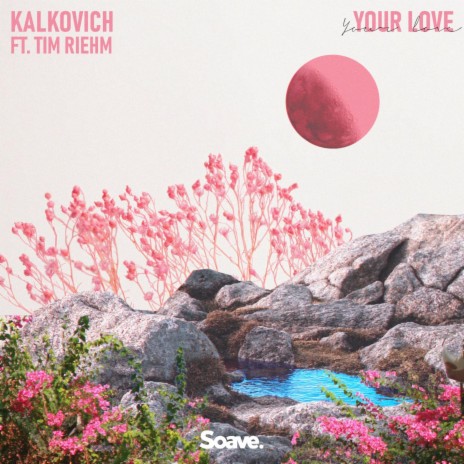 Your Love (feat. Tim Riehm) | Boomplay Music