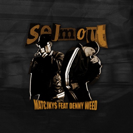 SEJMOUT ft. DENNY WEED