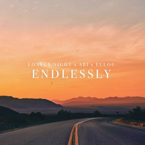 Endlessly ft. Ari & Ellou | Boomplay Music
