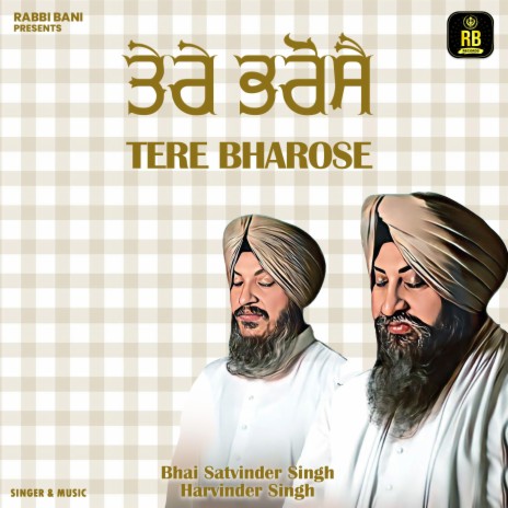 Tere Bharose ft. Bhai Satvinder Singh Ji | Boomplay Music