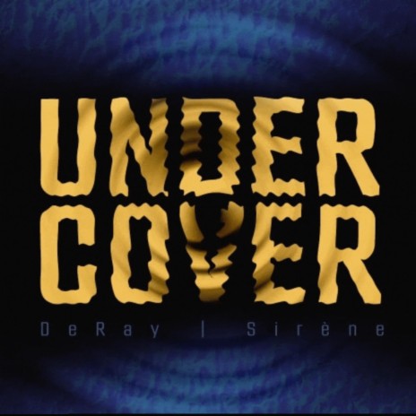 Undercover ft. DeRay | Boomplay Music