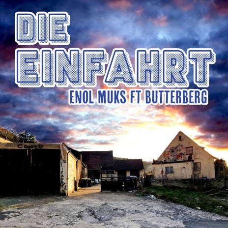 Die Einfahrt ft. Enol Muks