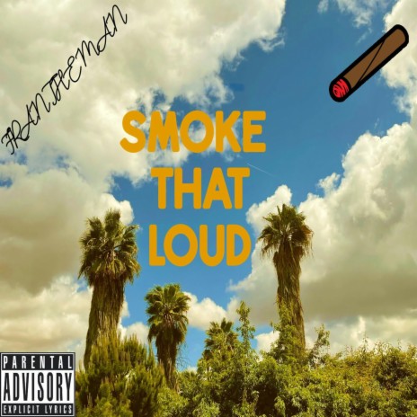 Smoke That Loud | Boomplay Music