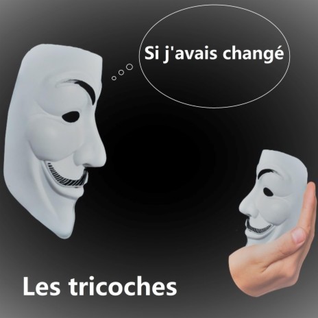 Si j'avais changé