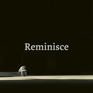 Reminisce