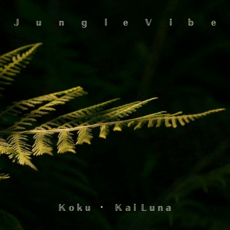 Jungle Vibe ft. Kai Luna | Boomplay Music