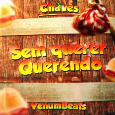 Rap do Chaves (SEM QUERER QUERENDO) ft. Faço Assim Music, Papyrus da Batata, Iron Master, Nathy SC & May Abreu