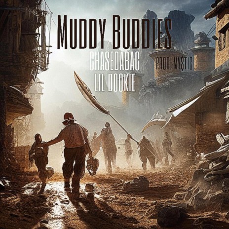 Muddy Buddies ft. CHASEDABAG & MY$TIC