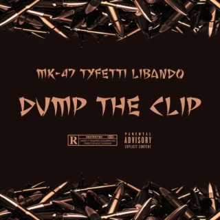 Dump The Clip | Boomplay Music