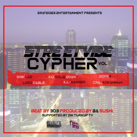 Stra StreetVibe Cypher ft. Snik Lee, Dopex, Kid Rolie Quan, Lord Cable & iLLmanner | Boomplay Music