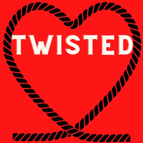 Twisted | Boomplay Music