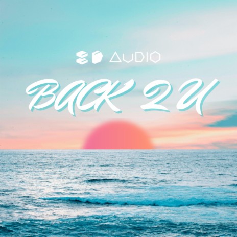 Back 2 U ft. 8D Tunes | Boomplay Music