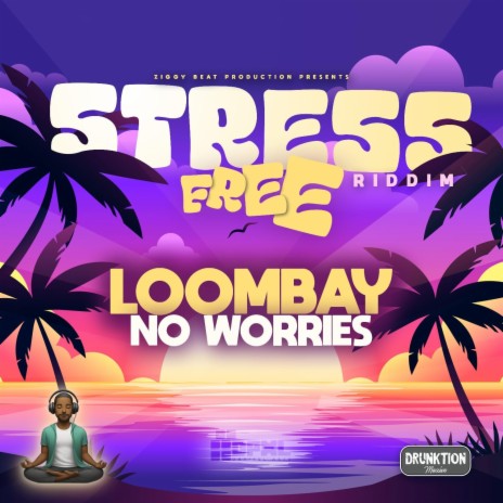 LOOMBAY (NO WORRIES) | Boomplay Music