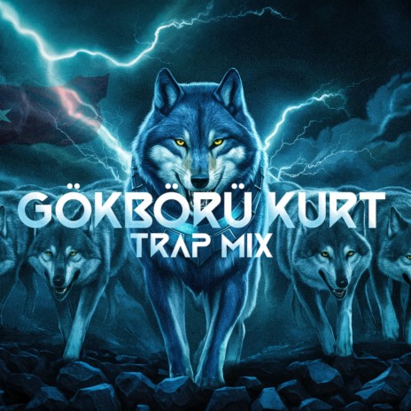 Gökbörü Kurt (Trap Mix) | Boomplay Music
