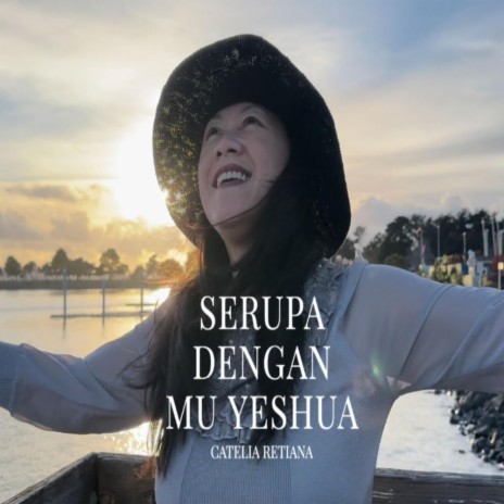 Serupa Dengan Mu Yeshua | Boomplay Music