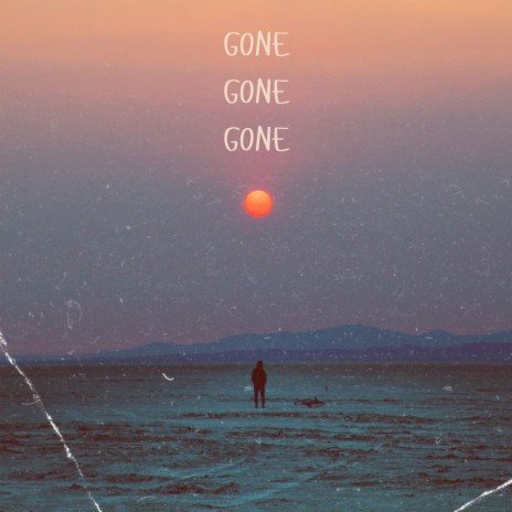Gone, Gone, Gone | Boomplay Music