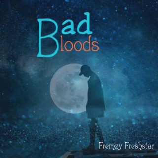 Bad Bloods lyrics | Boomplay Music