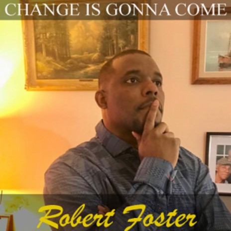 Change Is Gonna Come | Boomplay Music