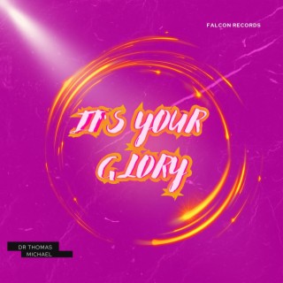 It's Your Glory