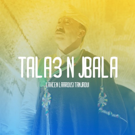 Tala3 N Jbala | Boomplay Music