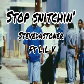 Stop Snitchin' Ft Lil V